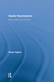 Queer Impressions (Henry James' Art of Fiction) by Elaine Pigeon, 9780415512961