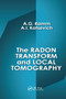 The Radon Transform and Local Tomography by Alexander G. Ramm, Alex I. Katsevich, 9780367448677