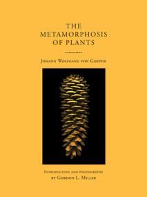 The Metamorphosis of Plants - 9780262551021 by Johann Wolfgang von Goethe, Gordon L. Miller, Gordon L. Miller, 9780262551021
