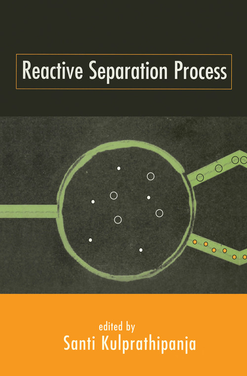 Reactive Separation Processes by Kulprathipanja, 9780367447168