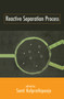 Reactive Separation Processes by Kulprathipanja, 9780367447168