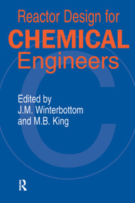 Reactor Design for Chemical Engineers by J. M. Winterbottom, Michael King, 9780367399955