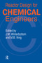 Reactor Design for Chemical Engineers by J. M. Winterbottom, Michael King, 9780367399955