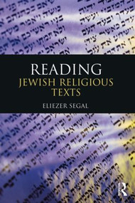 Reading Jewish Religious Texts by Eliezer Segal, 9780415588225