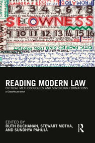 Reading Modern Law (Critical Methodologies and Sovereign Formations) by Ruth Buchanan, Stewart Motha, Sundhya Pahuja, 9780415526418