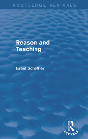Reason and Teaching (Routledge Revivals) - 9780415739665 by Israel Scheffler, 9780415739665