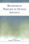 Regression Periods in Human infancy by Mikael Heimann, Frans X. Plooij, 9780415651424