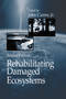 Rehabilitating Damaged Ecosystems by Jr. Cairns, 9780367449254