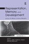 Representation, Memory, and Development (Essays in Honor of Jean Mandler) by Nancy L. Stein, Patricia J. Bauer, Mitchell Rabinowitz, George Mandler, 9780415651462