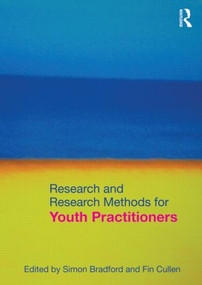 Research and Research Methods for Youth Practitioners - 9780415571036 by Simon Bradford, Fin Cullen, 9780415571036
