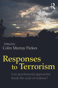 Responses to Terrorism (Can psychosocial approaches break the cycle of violence?) - 9780415706247 by Colin Murray Parkes, 9780415706247