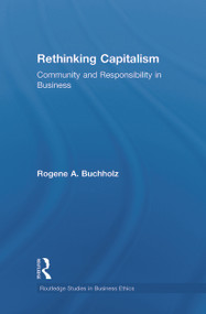 Rethinking Capitalism (Community and Responsibility in Business) - 9780415890182 by Rogene Buchholz, 9780415890182