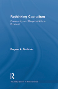 Rethinking Capitalism (Community and Responsibility in Business) - 9780415890182 by Rogene Buchholz, 9780415890182