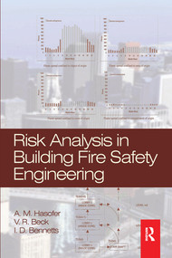 Risk Analysis in Building Fire Safety Engineering by A. Hasofer, V.R. Beck, I.D. Bennetts, 9780367577773