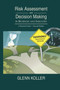 Risk Assessment and Decision Making in Business and Industry (A Practical Guide, Second Edition) by Glenn Koller, 9780367393151