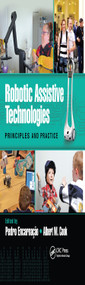Robotic Assistive Technologies (Principles and Practice) by Pedro Encarnação, Albert Cook, 9780367875138