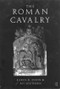 The Roman Cavalry by Karen R. Dixon, Pat Southern, 9780415170390