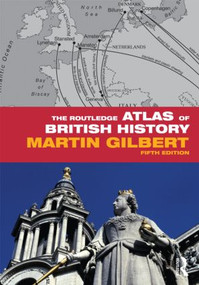 The Routledge Atlas of British History - 9780415608763 by Martin Gilbert, 9780415608763