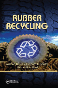 Rubber Recycling by Sadhan K. De, Avraam Isayev, Klementina Khait, 9780367392659