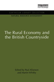 The Rural Economy and the British Countryside - 9780415850452 by Paul Allanson, Martin Whitby, 9780415850452