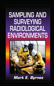 Sampling and Surveying Radiological Environments by Mark E. Byrnes, 9780367455477