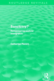 Sanctuary? (Routledge Revivals) (Remembering postwar immigration) by Catherine Panich, 9780415528306