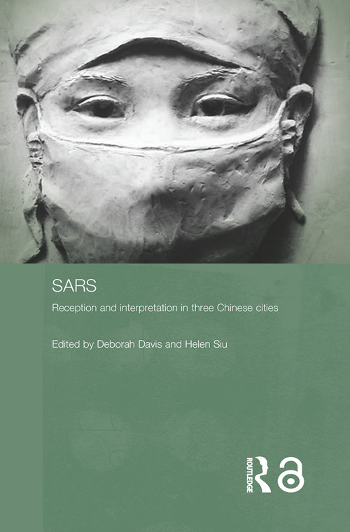 Sars (Reception and Interpretation in Three Chinese Cities) - 9780415651622 by Deborah Davis, Helen F. Siu, 9780415651622