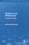 Science and Philosophy (Routledge Revivals) (And Other Essays) by Bernard Bosanquet, 9780415627894