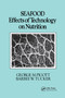 Seafood (Effects of Technology on Nutrition) by George M. Pigott, Barbara Tucker, 9780367403201