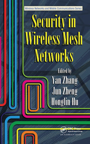 Security in Wireless Mesh Networks by Yan Zhang, Jun Zheng, Honglin Hu, 9780367452605