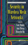 Security in Wireless Mesh Networks by Yan Zhang, Jun Zheng, Honglin Hu, 9780367452605