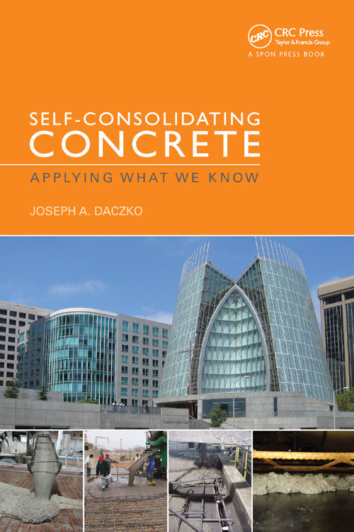 Self-Consolidating Concrete (Applying what we know) by Joseph Daczko, 9780367864927