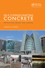 Self-Consolidating Concrete (Applying what we know) by Joseph Daczko, 9780367864927