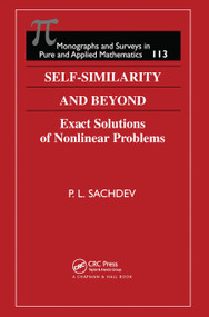 Self-Similarity and Beyond (Exact Solutions of Nonlinear Problems) by P.L. Sachdev, 9780367455484