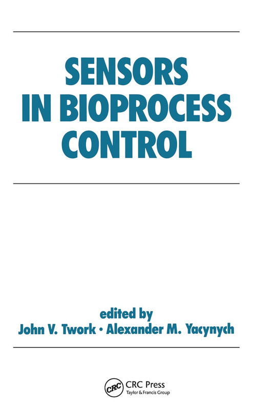 Sensors in Bioprocess Control by John Twork, 9780367450823