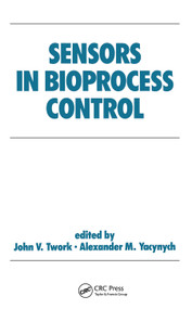 Sensors in Bioprocess Control by John Twork, 9780367450823