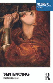 Sentencing (Time for a Paradigm Shift) by Ralph Henham, 9780415693660