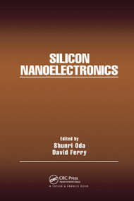 Silicon Nanoelectronics by Shunri Oda, David Ferry, 9780367392536