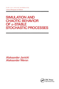 Simulation and Chaotic Behavior of Alpha-stable Stochastic Processes by Aleksand Janicki, A. Weron, 9780367402211