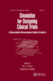 Simulation for Designing Clinical Trials (A Pharmacokinetic-Pharmacodynamic Modeling Perspective) by Hui Kimko, Stephen B. Duffull, 9780367395605