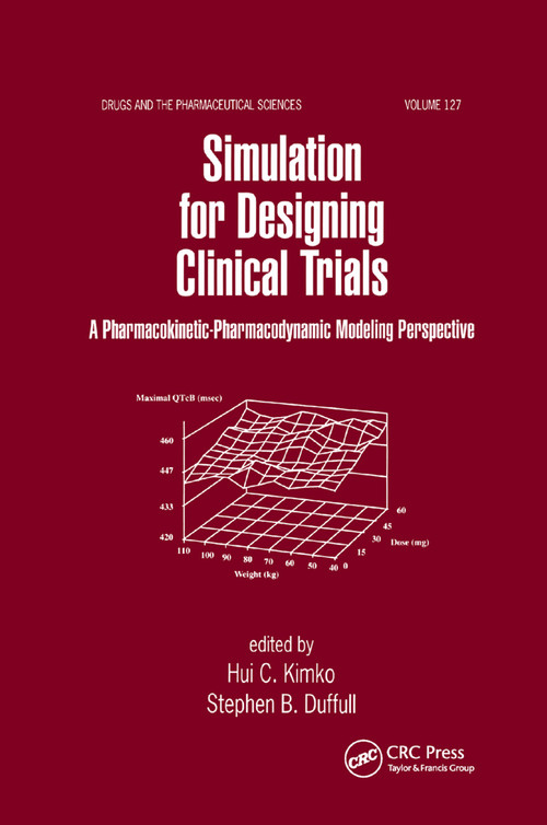 Simulation for Designing Clinical Trials (A Pharmacokinetic-Pharmacodynamic Modeling Perspective) by Hui Kimko, Stephen B. Duffull, 9780367395605
