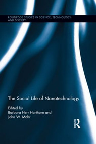 The Social Life of Nanotechnology by Barbara Herr Harthorn, John W. Mohr, 9780415629621