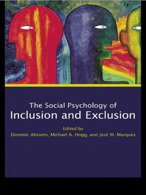 Social Psychology of Inclusion and Exclusion by Dominic Abrams, Michael A. Hogg, José M. Marques, 9780415651813