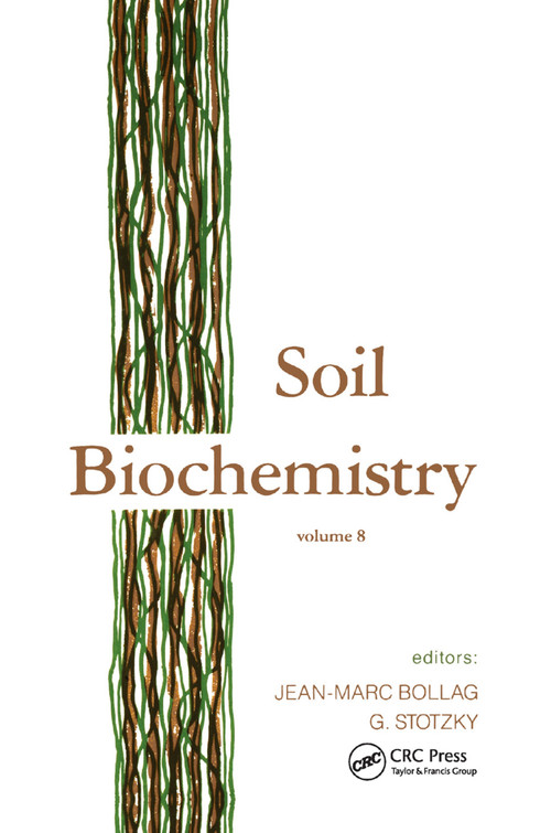 Soil Biochemistry (Volume 8) by Jean-Marc Bollag, G. Stotzky, 9780367402365