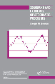 Sojourns And Extremes of Stochastic Processes by Simeon Berman, 9780367450427