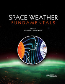 Space Weather Fundamentals by George V. Khazanov, 9780367875558