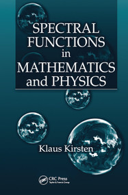 Spectral Functions in Mathematics and Physics by Klaus Kirsten, 9780367455064