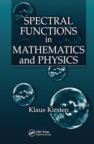 Spectral Functions in Mathematics and Physics by Klaus Kirsten, 9780367455064