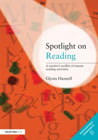 Spotlight on Reading (A Teacher's Toolkit of Instant Reading Activities) by Glynis Hannell, 9780415473071