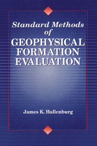 Standard Methods of Geophysical Formation Evaluation by James K. Hallenburg, 9780367579401